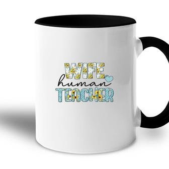 Wife Human Teacher Is Part Of Their Normal Life Outside Of The Classroom Accent Mug - Seseable