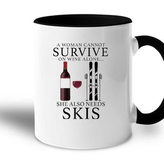 Womens A Woman Cannot Survive On Wine Alone She Also Needs Skis Accent Mug - Seseable