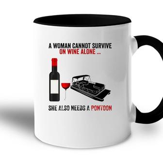 Womens A Woman Cannot Survive On Wine Alone She Needs A Pontoon Accent Mug - Seseable
