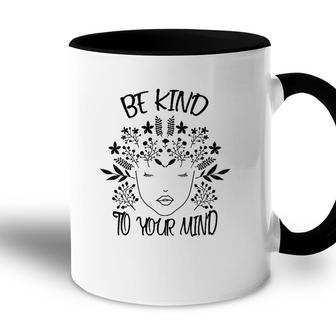Womens Be Kind To Your Mind Mental Health Awareness V-Neck Accent Mug - Seseable