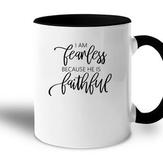 Womens I Am Fearless Because He Is Faithful Christian Message Accent Mug | Mazezy