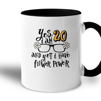 Yes I Have Reached 20Th Birthday Since 2002 And Yet I Have Flower Power Accent Mug - Seseable