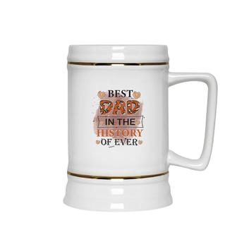 Best Dad Ever In The History Of Ever Daddy Fathers Day Ceramic Beer Stein - Seseable