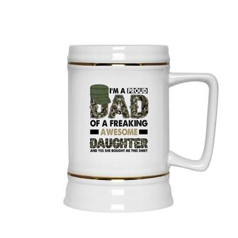 I Am A Proud Dad Of A Freaking Awesome Daughter And Yes She Bought Me This Hero Dad Ceramic Beer Stein - Seseable