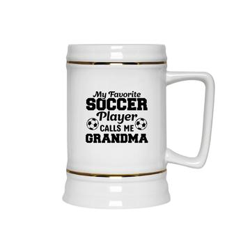 My Favorite Soccer Player Calls Me Grandma Lovers Ceramic Beer Stein - Seseable