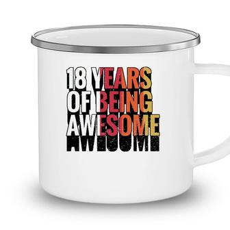 18 Years Of Being Awesome Gift 18 Years Old 18Th Birthday Camping Mug - Seseable