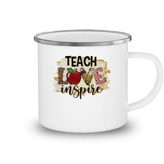 A Good Teacher Is Someone Who Not Only Teaches But Also Has Love And Inspiration Camping Mug - Seseable