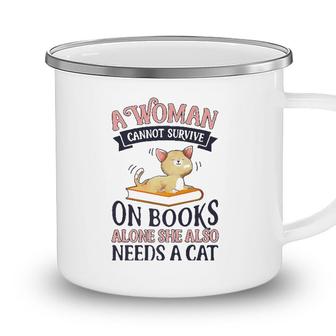 A Woman Cannot Survive On Books Alone Book Cat Lover Camping Mug - Seseable