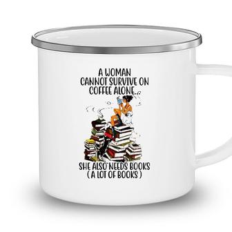 A Woman Cannot Survive On Coffee Alone She Also Needs Books A Lot Of Books Camping Mug - Seseable