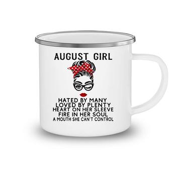 August Girl Hated By Many Loved By Plenty Fire In Her Soul Camping Mug | Mazezy
