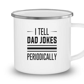 Basic I Tell Dad Jokes Funny Chemistry Meme Fathers Day Camping Mug - Seseable