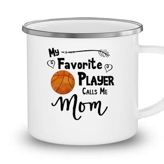 Basketball Favorite Player Calls Me Mom Game Camping Mug - Seseable
