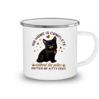 Black Cat No Home Is Complete Without The Pitter Patter Of Kitty Feet Camping Mug | Mazezy
