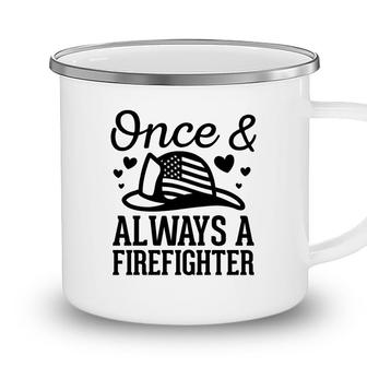 Black Once And Always A Firefighter Best Job Idea Camping Mug - Seseable
