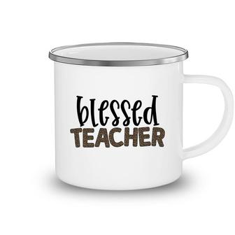 Blessed Teacher And The Students Love The Teacher Very Much Camping Mug - Seseable