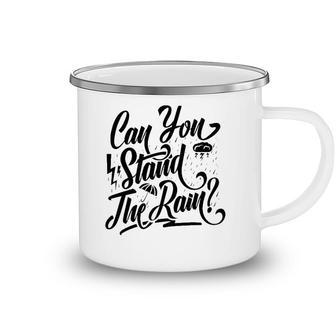 Can You Stand The Rain Ronnie Bobby Ricky Mike Ralph Johnny Camping Mug | Mazezy