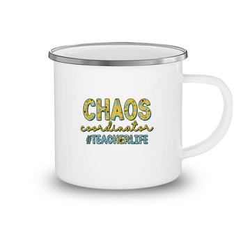 Chaos Coordinators Are Teacherslife And They All Have To Adapt To It Camping Mug - Seseable