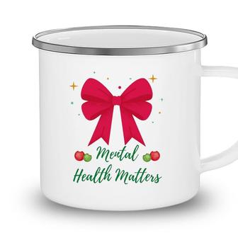 Christmas - Mental Health Matters - Mental Health Awareness Camping Mug - Seseable