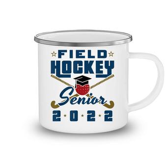 Class Of 2022 Field Hockey Senior Graduation Graduate Grad Camping Mug - Seseable