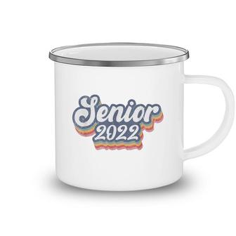 Class Of 2022 Senior Class Of 2022 Senior For Girls Camping Mug - Seseable