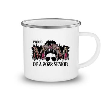 Class Of A 2022 Proud Mom Of A 2022 Senior Mothers Day Camping Mug - Seseable