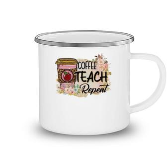 Coffee Makes Teaching Repeatable And Every Teacher Needs It Camping Mug - Seseable
