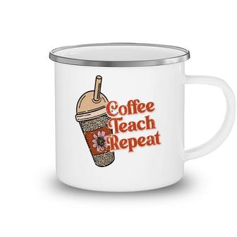 Coffee Teach Repeat A Complete Circle Of Teacher Camping Mug - Seseable