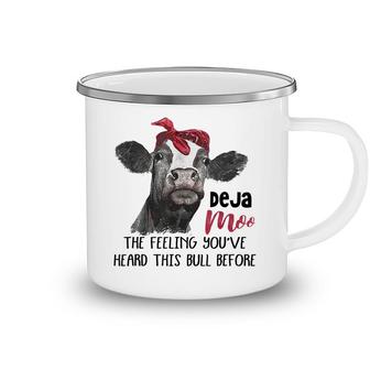 Deja Moo The Feeling Youve Heard This Bull Cow Sassy Girl Camping Mug - Seseable
