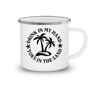 Drink In My Hand Toes In The Sand Camping Mug - Seseable