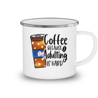 Drinking Coffee Because Adulting Is Hard New Camping Mug - Seseable