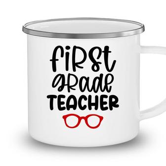First Grade Teacher Back To School Glasses Camping Mug - Seseable