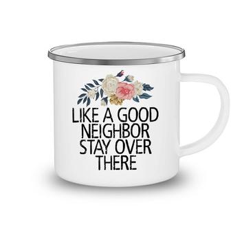 Floral Flowers Like A Good Neighbor Stay Over There Camping Mug - Seseable