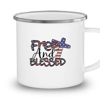 Free And Blessed July Independence Day 2022 Camping Mug - Seseable