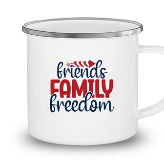 Friends Family Freedom July Independence Day 2022 Camping Mug - Seseable