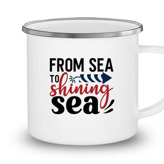 From Sea To Shining Sea July Independence Day 2022 Camping Mug - Seseable