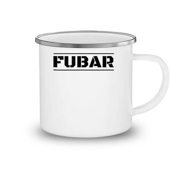 Funny Military Slang Fubar Camping Mug | Mazezy