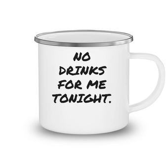 Funny No Drinks For Me Tonight White Lie Women And Men Camping Mug | Mazezy