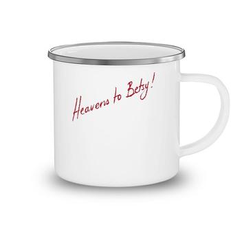 Funny Southern Expression Heavens To Betsy Camping Mug | Mazezy