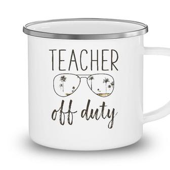 Funny Teacher Gift - Off Duty Sunglasses Last Day Of School Camping Mug - Seseable