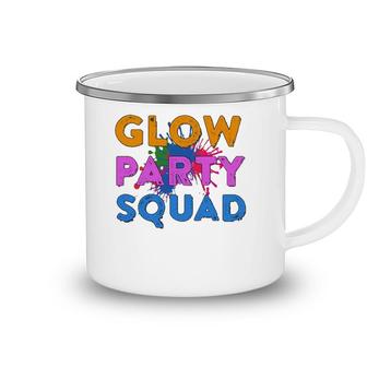Glow Party Squad Glow Party Glow Squad Camping Mug | Mazezy