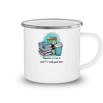 Happiness Is A Cup Of Coffee A Really Good Book Camping Mug - Seseable