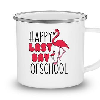 Happy Last Day Of School Flamingo Funny Saying For Teacher Camping Mug - Seseable