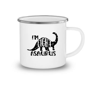 I Am Eight Asaurus Distressed And Happy My 8Th Birthday Camping Mug - Seseable