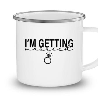 I Am Getting Married Great Ring For Couple Camping Mug - Seseable