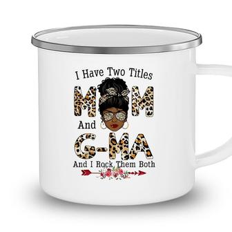 I Have Two Titles Mom And G-Ma Leopard Mothers Day Camping Mug - Seseable