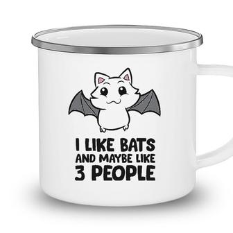 I Like Bats And Maybe Like 3 People Camping Mug - Seseable