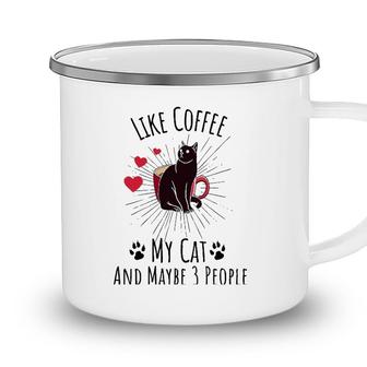 I Like Coffee My Cat And Maybe 3 People Funny Cat Tee Camping Mug - Seseable