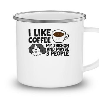 I Like Coffee My Shichon And Maybe Like 3 People Camping Mug - Seseable