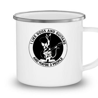I Like Dogs And Guitars And Maybe 3 People Funny Camping Mug - Seseable