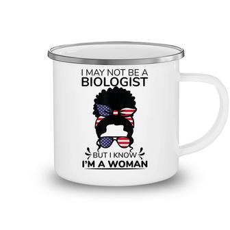 I May Not Be A Biologist But I Know Im A Woman Headband Bun Camping Mug - Seseable